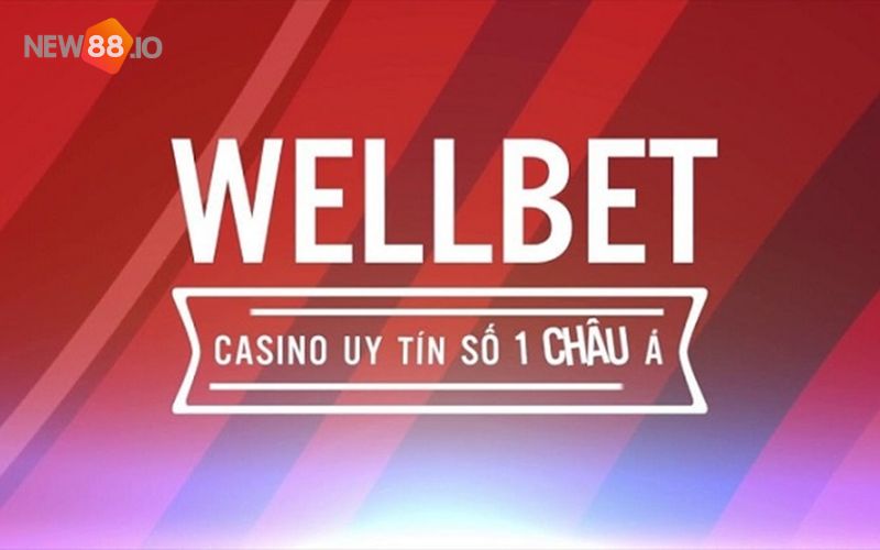 Nhà Cái Wellbet - Thiên Đường Giải Trí Đẳng Cấp Quốc Tế 5 Wellbet casino số 1 châu Á