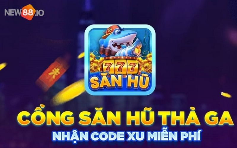 Săn hũ 777 – Nhà cái đẳng cấp dẫn đầu game săn hũ trên thị trường 7 Săn hũ 777 thường xuyên tặng code siêu xịn
