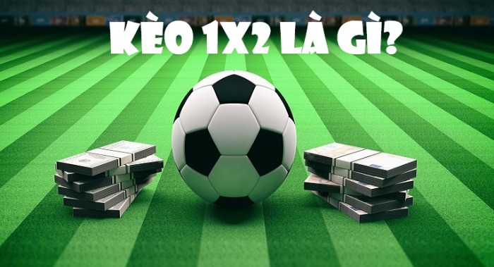 Kèo 1x2 là loại kèo gì? Cách chơi loại kèo 1x2 hiệu quả nhất 4 Kèo 1x2 là gì