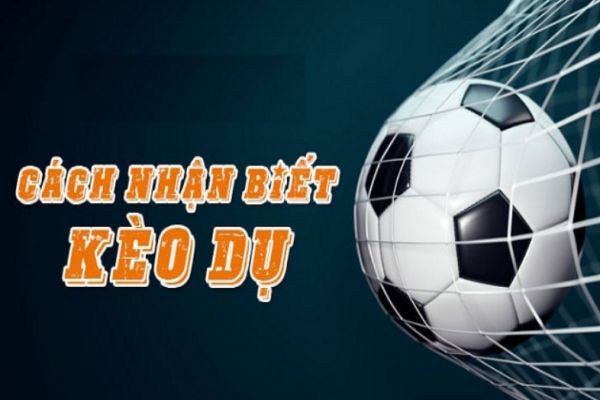 Cùng tìm hiểu kèo dụ là gì? Cách tìm ra kèo dụ của nhà cái chính xác nhất 6 Kèo dụ là gì