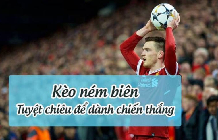 Kèo ném biên và những kinh nghiệm cược kèo để đạt kết quả tốt nhất 7 Kèo ném biên