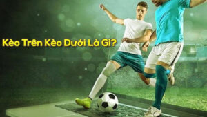 Kèo trên kèo dưới