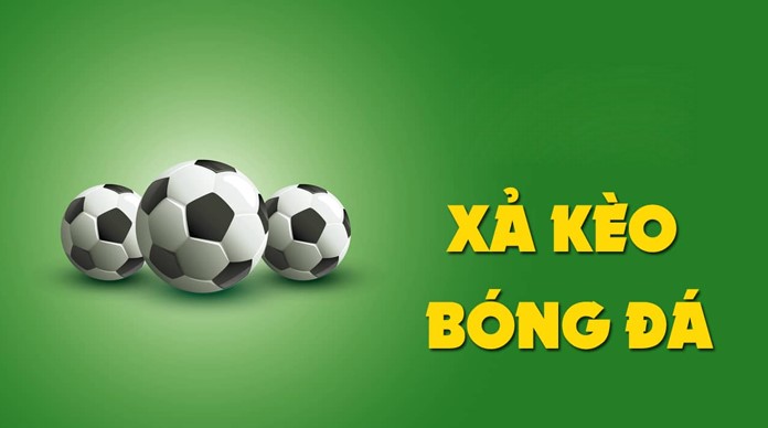 Tìm hiểu về xả kèo là gì và các kinh nghiệm xả kèo tốt nhất 5 Xả kèo bóng đá